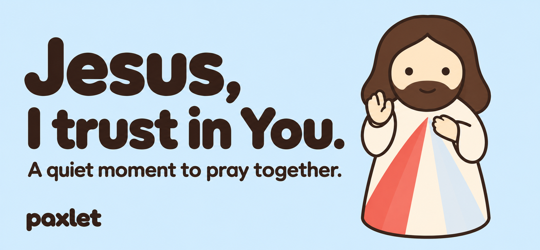 Jesus, I trust in You.