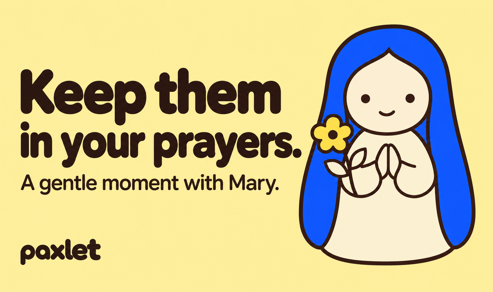 Keep them in your prayers.